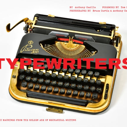 Typewriters: Iconic Machines from the Golden Age of Mechanical Writing