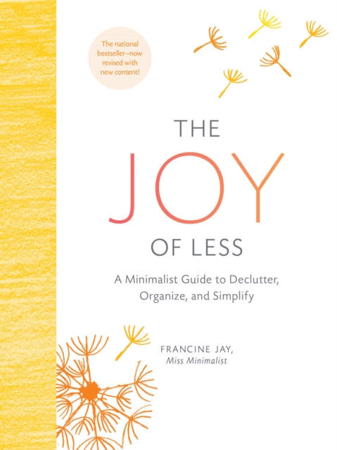 The Joy of Less: A Minimalist Guide to Declutter, Organize, and Simplify - Updated and Revised