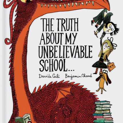 The Truth About My Unbelievable School . . .