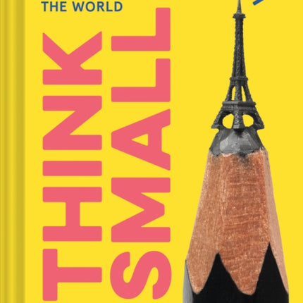 Think Small: The Tiniest Art in the World