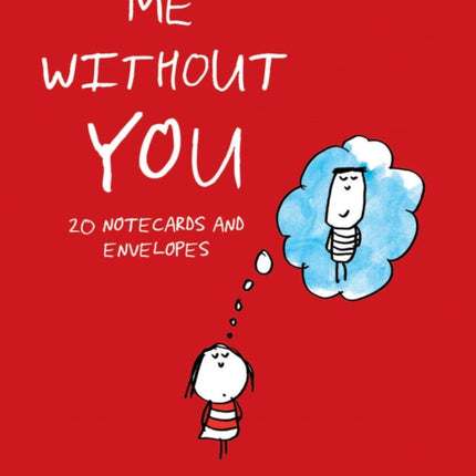 Me Without You Notes: 20 Notecards and Envelopes