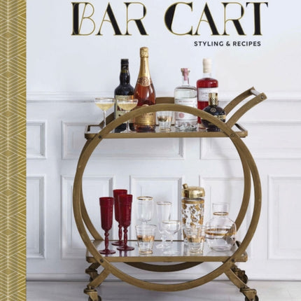 Art of the Bar Cart: Styling & Recipes