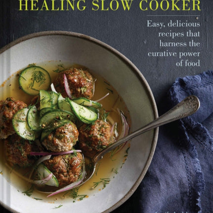 Healing Slow Cooker: Lower Stress * Improve Gut Health * Decrease Inflammation