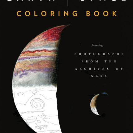 Earth and Space Coloring Book: Featuring Photographs from the Archives of NASA