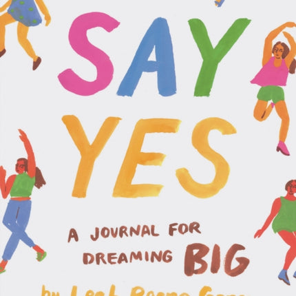 Say Yes: A Journal for Dreaming Big