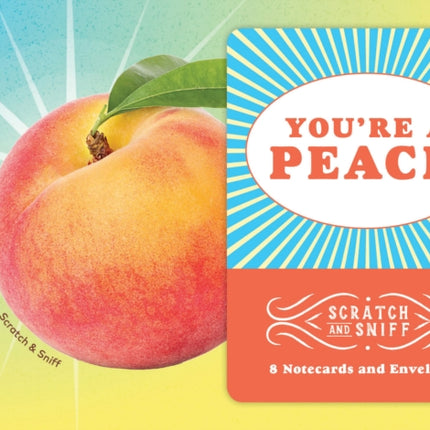 Youre a Peach 8 Scratch and Sniff Notecards