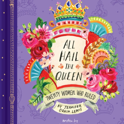 All Hail the Queen: Twenty Women Who Ruled