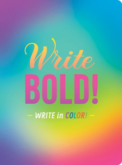 Write Bold!: A Notebook for Journaling in Color