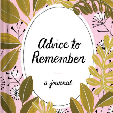 Advice to Remember: A Journal