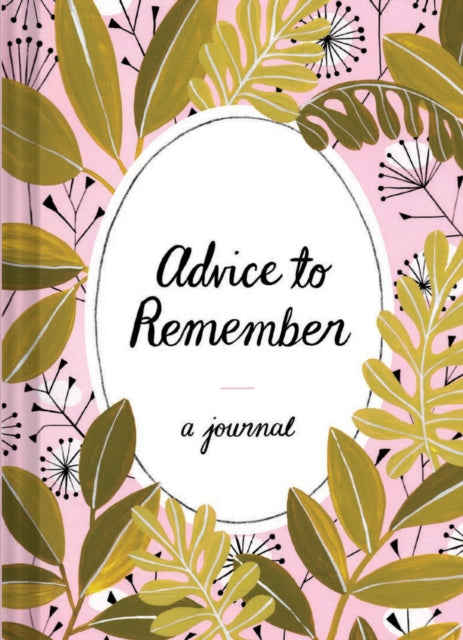 Advice to Remember: A Journal