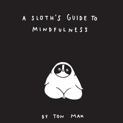 A Sloth's Guide to Mindfulness