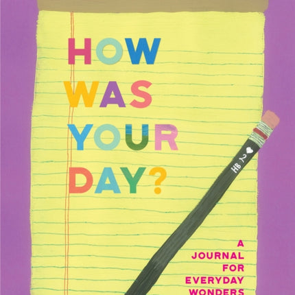 How Was Your Day?: A Journal for Everyday Wonders