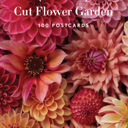 Floret Farm's Cut Flower Garden 100 Postcards