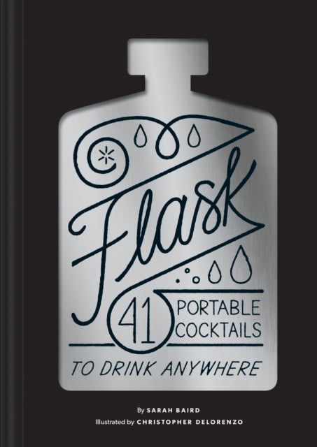 Flask 41 Portable Cocktails to Drink Anywhere Cocktail Gift MakeAhead Classic Cocktail Recipe Book