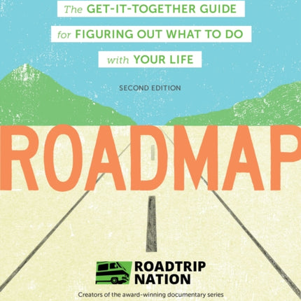 Roadmap The GetItTogether Guide for Figuring Out