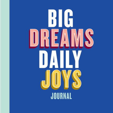 Big Dreams Daily Joys Journal