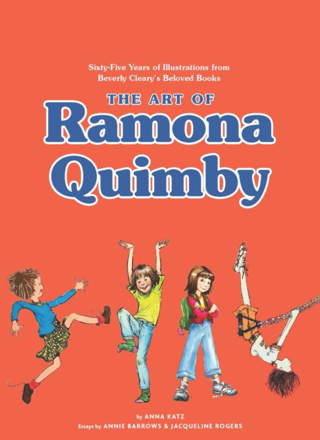 The Art of Ramona Quimby: Sixty-Five Years of Illustrations from Beverly Cleary's Beloved Books