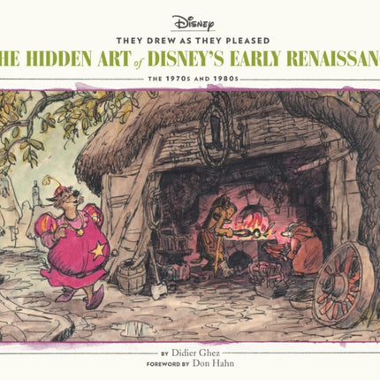 They Drew as They Pleased: Volume 5: The Hidden Art of Disney’s Early Renaissance