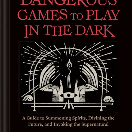 Dangerous Games to Play in the Dark