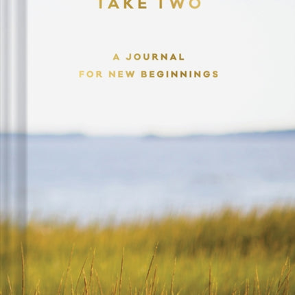 Take Two: A Journal for New Beginnings