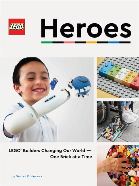 LEGO Heroes: LEGO® Builders Changing Our World—One Brick at a Time