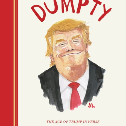 Dumpty: The Age of Trump in Verse