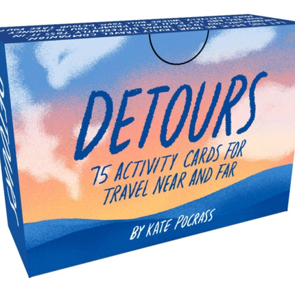 Detours: 75 Activity Cards for Travel Near and Far