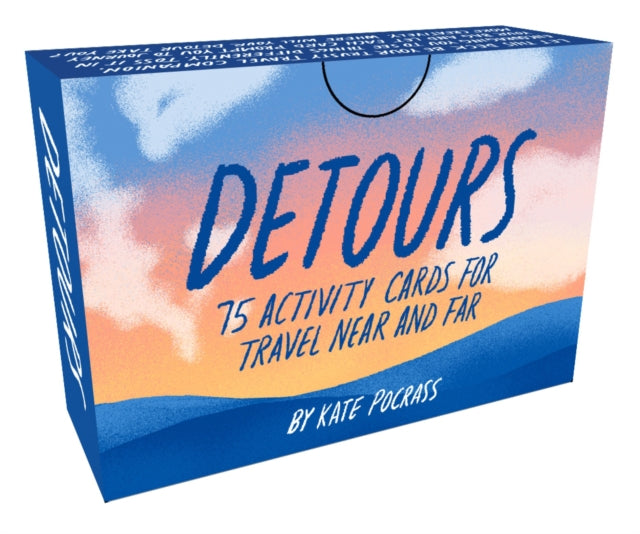 Detours: 75 Activity Cards for Travel Near and Far