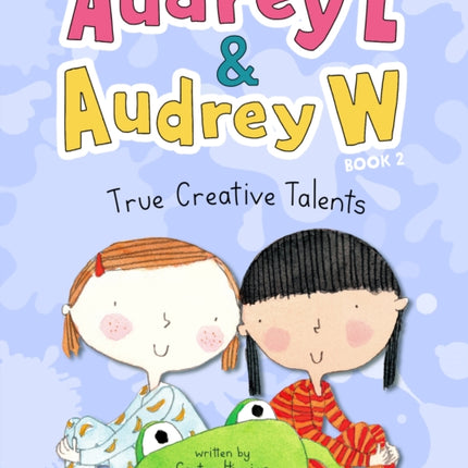 Audrey L and Audrey W: True Creative Talents: Book 2