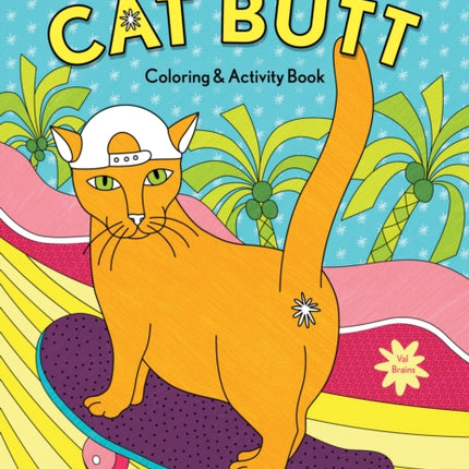 The Cat Butt Coloring and Activity Book