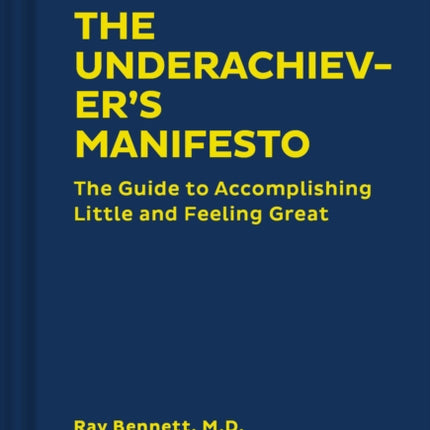 The Underachiever's Manifesto