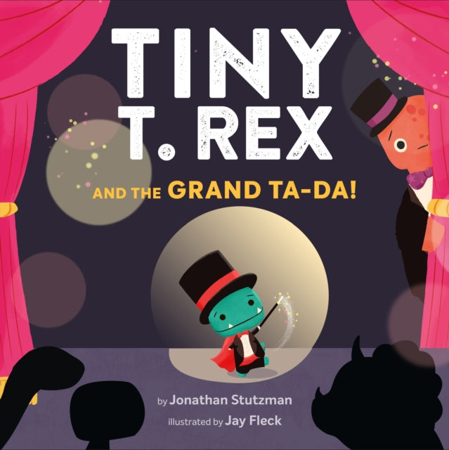 Tiny T. Rex and the Grand Ta-Da!