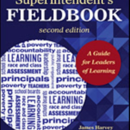 The Superintendent′s Fieldbook: A Guide for Leaders of Learning