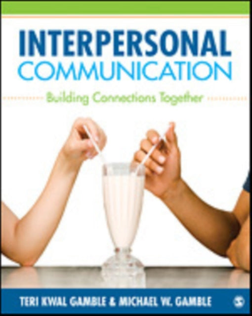 Interpersonal Communication: Building Connections Together