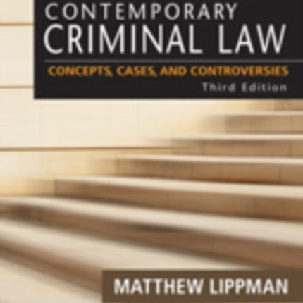 Contemporary Criminal Law: Concepts, Cases, and Controversies