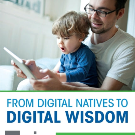 From Digital Natives to Digital Wisdom