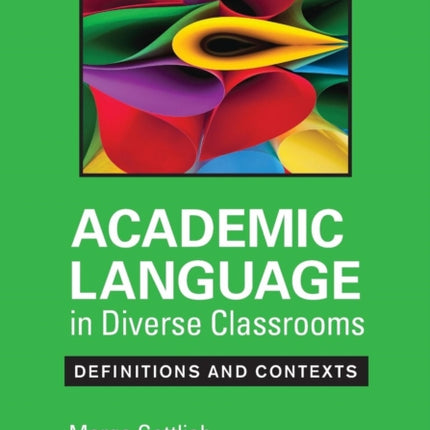 Academic Language in Diverse Classrooms: Definitions and Contexts