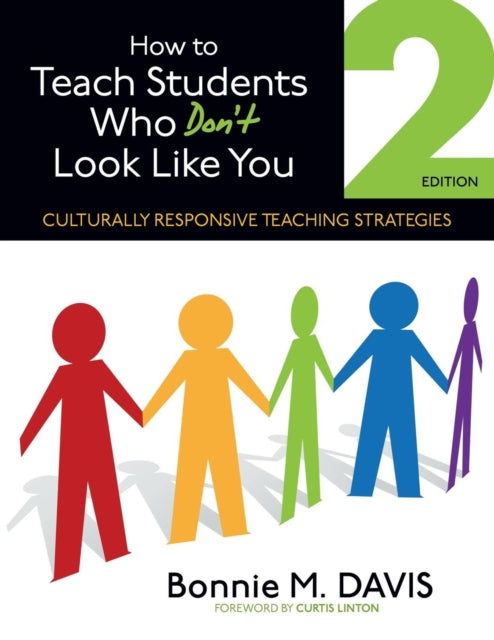 How to Teach Students Who Don′t Look Like You: Culturally Responsive Teaching Strategies