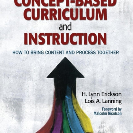 Transitioning to Concept-Based Curriculum and Instruction: How to Bring Content and Process Together