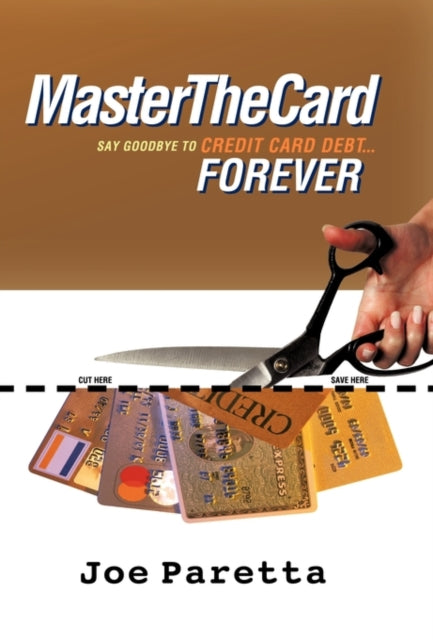 Master the Card Say Goodbye to Credit Card DebtForever