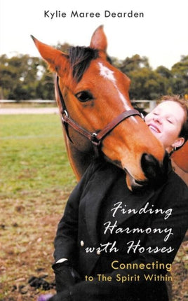 Finding Harmony With Horses Connecting to The Spirit Within