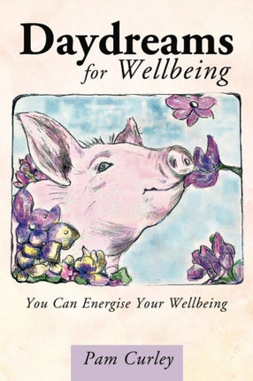 Daydreams for Wellbeing You Can Energise Your Wellbeing