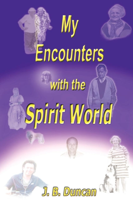 My Encounters With The Spirit World