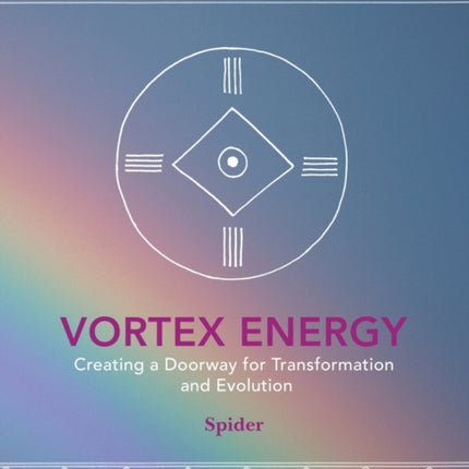 Vortex Energy Creating a Doorway for Transformation and Evolution