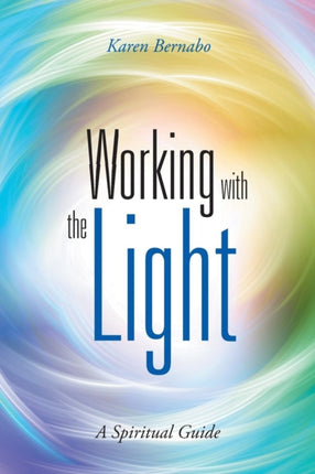 Working with the Light A Spiritual Guide