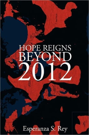 Hope Reigns  Beyond 2012 The Real Secret of the End of Time Ascension Into the 5th Dimension