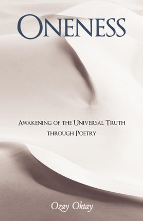 Oneness Awakening Of The Universal Truth Through Poetry