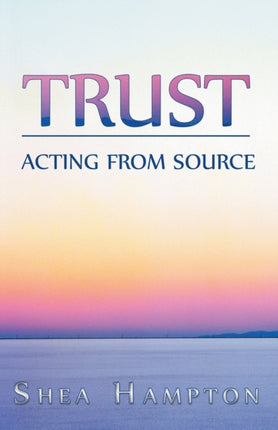 Trust Acting from Source