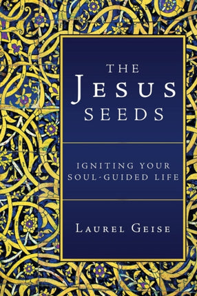 The Jesus Seeds Igniting Your SoulGuided Life