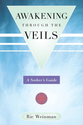 Awakening through the Veils A Seekers Guide